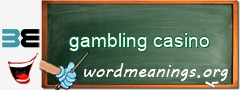 WordMeaning blackboard for gambling casino